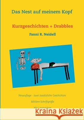 Das Nest auf meinem Kopf: Kurzgeschichten + Drabbles Fanni R Neidell 9783753404929 Books on Demand - książka