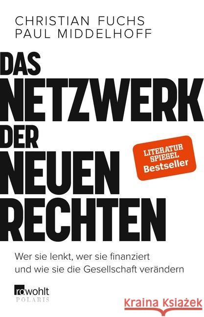 Das Netzwerk der Neuen Rechten : Wer sie lenkt, wer sie finanziert und wie sie die Gesellschaft verändern Fuchs, Christian; Middelhoff, Paul 9783499634512 Rowohlt TB. - książka