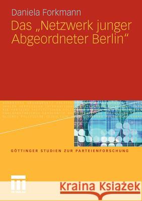 Das Netzwerk Junger Abgeordneter Berlin Forkmann, Daniela 9783531181530 VS Verlag - książka