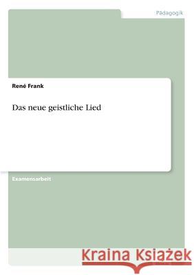 Das neue geistliche Lied Rene Frank 9783838649412 Diplom.de - książka