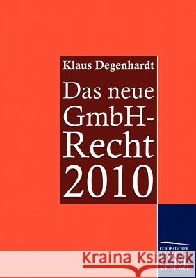 Das neue GmbH-Recht 2010 Degenhardt, Klaus 9783867412223 Europäischer Hochschulverlag - książka