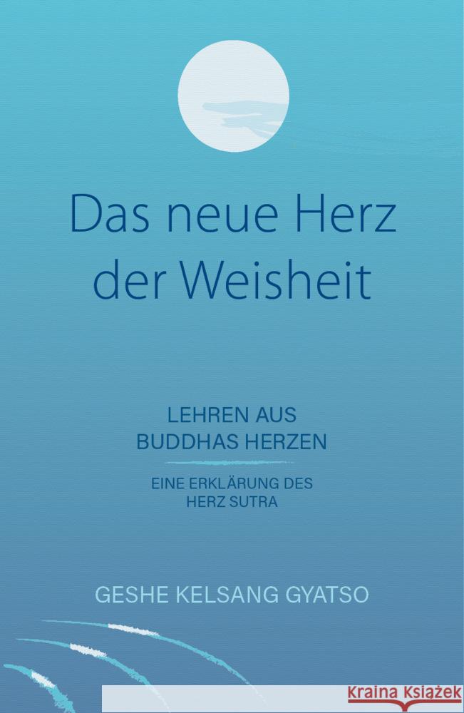 Das neue Herz der Weisheit Geshe Kelsang, Gyatso 9783947058334 Tharpa - książka