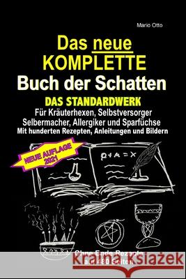 Das neue KOMPLETTE Buch der Schatten - Das Standardwerk Für Kräuterhexen, Selbstversorger und Selbermacher, Allergiker und Sparfüchse: Mit hunderten R Otto, M. 9781712916674 Independently Published - książka