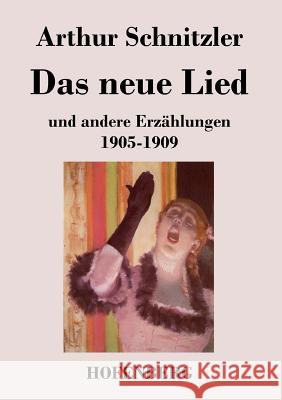 Das neue Lied: und andere Erzählungen 1905-1909 Arthur Schnitzler 9783843020619 Hofenberg - książka