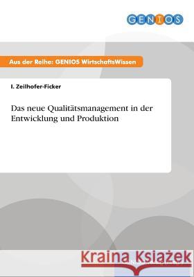 Das neue Qualitätsmanagement in der Entwicklung und Produktion I. Zeilhofer-Ficker 9783737938297 Gbi-Genios Verlag - książka