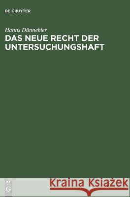 Das neue Recht der Untersuchungshaft Hanns Dünnebier 9783111168821 De Gruyter - książka