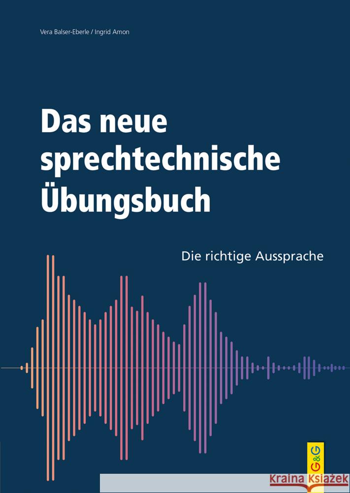 Das neue sprechtechnisches Übungsbuch Balser-Eberle, Vera, Amon, Ingrid 9783707424744 G & G Verlagsgesellschaft - książka
