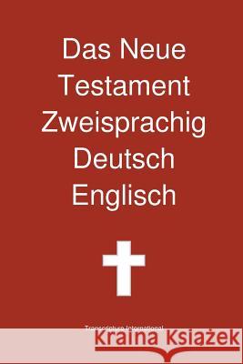 Das Neue Testament Zweisprachig, Deutsch - Englisch Transcripture International              Transcripture International 9781922217035 Transcripture International - książka