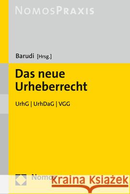 Das Neue Urheberrecht: Urhg / Urhdag / Vgg Malek Barudi 9783848782376 Nomos Verlagsgesellschaft - książka