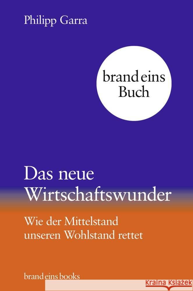 Das neue Wirtschaftswunder Garra, Philipp 9783989280205 Brand Eins Books - książka