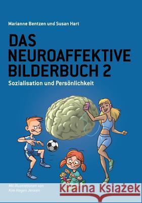 Das Neuroaffektive Bilderbuch 2: Sozialisation und Persönlichkeit Hart, Susan 9781782226987 Paragon Publishing - książka