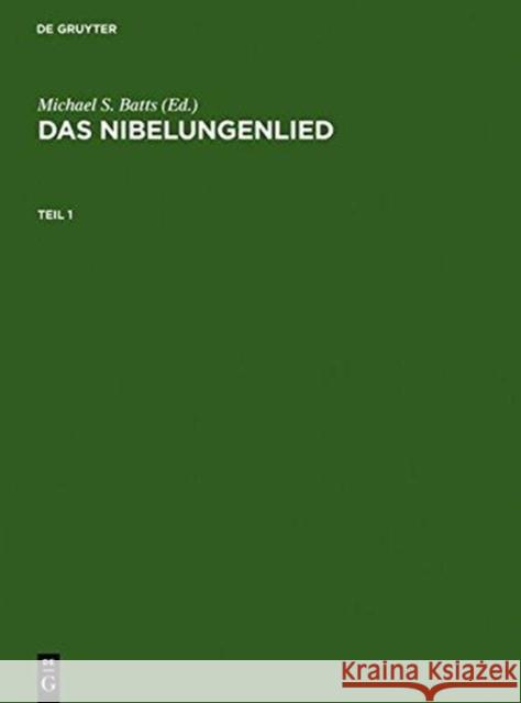 Das Nibelungenlied: Paralleldruck Der Handschriften A, B Und C Nebst Lesarten Der Übrigen Handschriften Batts, Michael S. 9783484101494 Max Niemeyer Verlag - książka