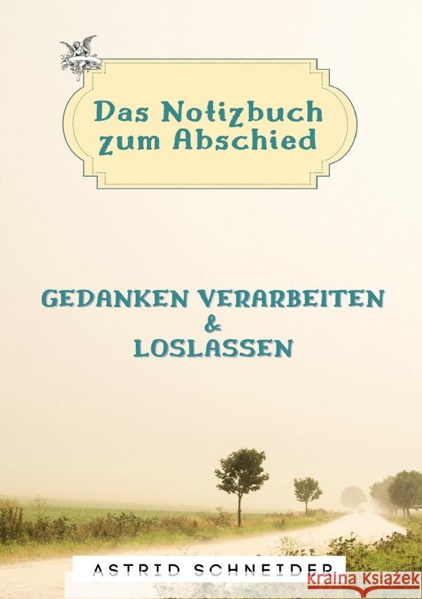 Das Notizbuch zum Abschied Schneider, Astrid 9783754955710 epubli - książka