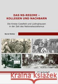 Das NS-Regime - Kollegen und Nachbarn Walter, Bernd 9783402250372 Aschendorff Verlag - książka