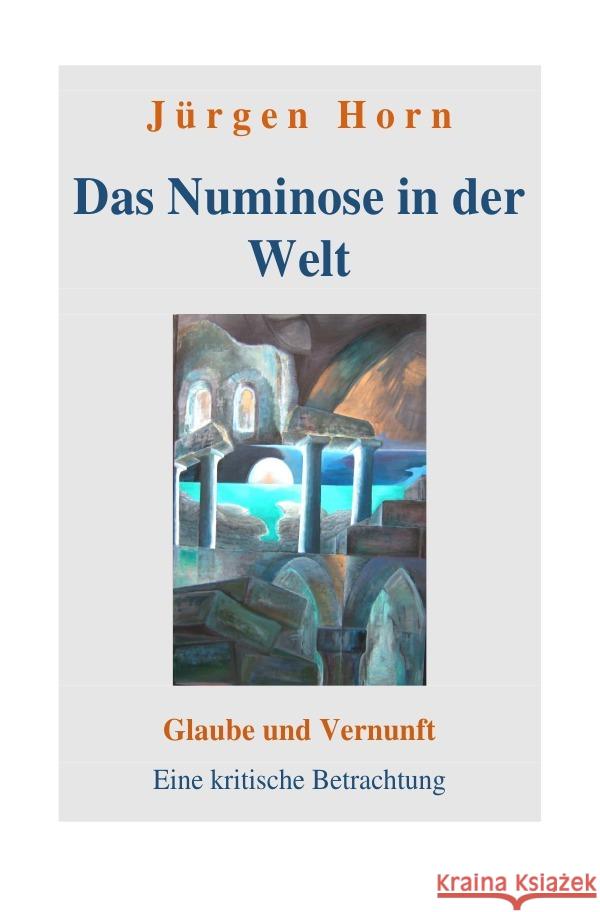 Das Numinose in der Welt Horn, Jürgen 9783756556564 epubli - książka