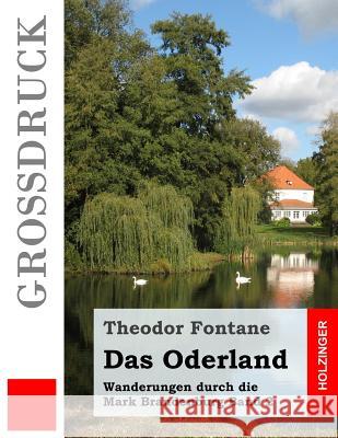 Das Oderland (Großdruck): Wanderungen durch die Mark Brandenburg Band 2 Fontane, Theodor 9781537771427 Createspace Independent Publishing Platform - książka