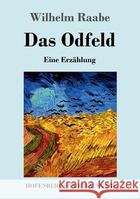 Das Odfeld: Eine Erzählung Wilhelm Raabe 9783743708259 Hofenberg - książka