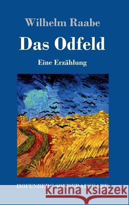 Das Odfeld: Eine Erzählung Wilhelm Raabe 9783743708266 Hofenberg - książka