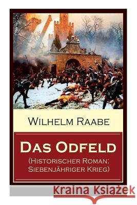 Das Odfeld (Historischer Roman: Siebenj�hriger Krieg) Wilhelm Raabe 9788027310494 e-artnow - książka