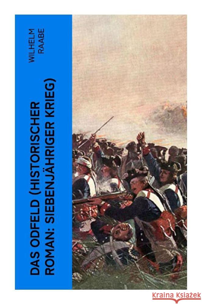 Das Odfeld (Historischer Roman: Siebenjähriger Krieg) Raabe, Wilhelm 9788027350322 e-artnow - książka