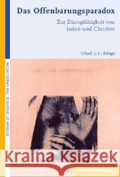 Das Offenbarungsparadox: Zur Dialogfähigkeit Von Juden Und Christen Fehige, Yiftach J. H. 9783506773135 Schöningh - książka