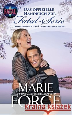 Das offizielle Handbuch zur Fatal-Serie von Marie Force Marie Force Lotta Fabian 9781966871477 HTJB, Inc. - książka