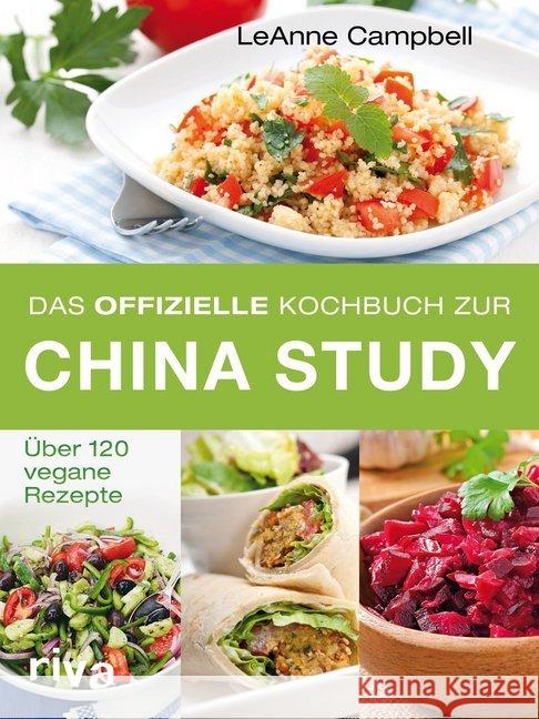 Das offizielle Kochbuch zur China Study : Über 120 vegane Rezepte Campbell, LeAnne 9783868835267 Riva - książka