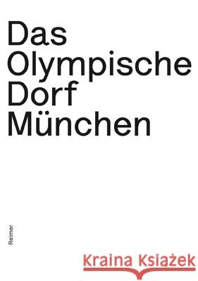 Das Olympische Dorf München : Planungsexperiment und Musterstadt der Moderne Heger, Natalie 9783496014836 Reimer - książka