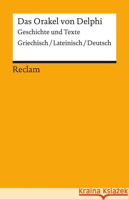 Das Orakel von Delphi : Geschichte und Texte. Griechisch/Lateinisch/Deutsch Giebel, Marion   9783150181225 Reclam, Ditzingen - książka