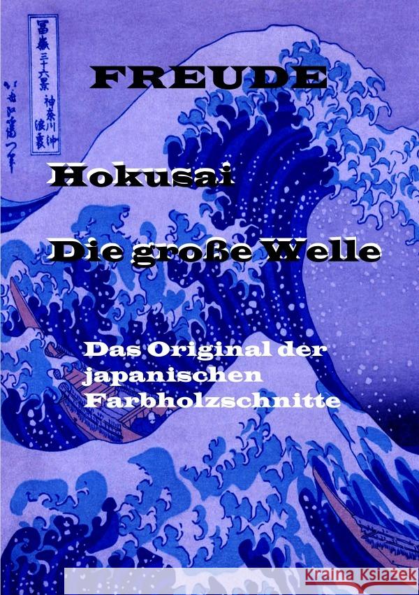 Das Original der japanischen Farbholzschnitte Freude, Manfred H. 9783818768867 epubli - książka