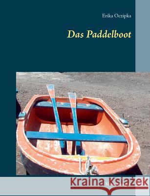 Das Paddelboot: Verwirrungen Oczipka, Erika 9783744815833 Books on Demand - książka