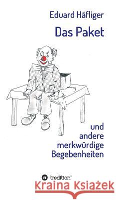 Das Paket Häfliger, Eduard 9783732358281 Tredition Gmbh - książka