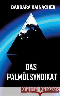 Das Palmölsyndikat Barbara Hainacher 9783738615470 Books on Demand - książka