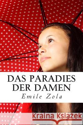 Das Paradies der Damen Zola, Emile 9781482751253 Createspace - książka