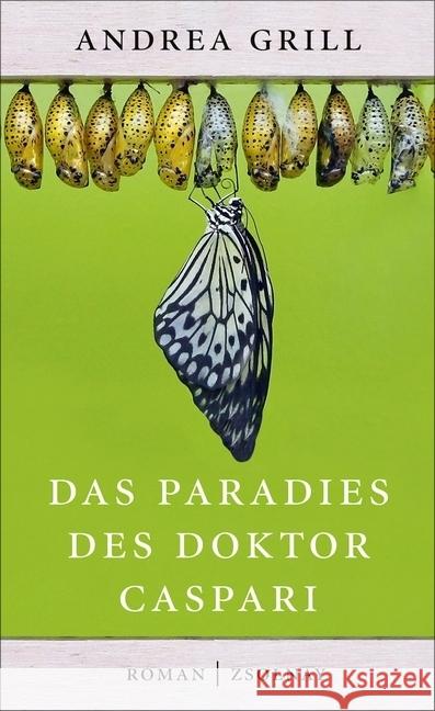 Das Paradies des Doktor Caspari : Roman Grill, Andrea 9783552057449 Zsolnay - książka