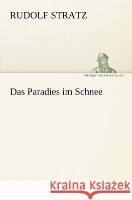 Das Paradies im Schnee Stratz, Rudolf 9783842413023 TREDITION CLASSICS - książka