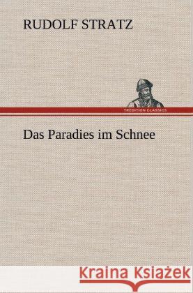 Das Paradies im Schnee Stratz, Rudolf 9783847262374 TREDITION CLASSICS - książka