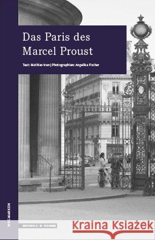 Das Paris des Marcel Proust Iven, Mathias 9783937434841 Edition A. B. Fischer - książka