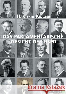 Das parlamentarische Gesicht der USPD Hartfrid Krause 9783346437525 Grin Verlag - książka