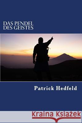 Das Pendel des Geistes: Positionen der Kognitionswissenschaft in Hegels System Hedfeld, Patrick G. 9781503321649 Createspace - książka