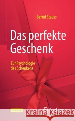 Das Perfekte Geschenk: Zur Psychologie Des Schenkens Bernd Stauss 9783662636190 Springer - książka