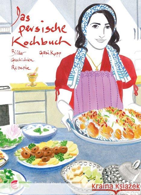 Das persische Kochbuch : Bilder, Geschichten, Rezepte Kopp, Gabi 9783942787048 Jacoby & Stuart - książka