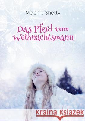 Das Pferd vom Weihnachtsmann: Kinderbuch Shetty, Melanie 9783751917223 Books on Demand - książka