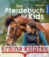 Das Pferdebuch für Kids Bude, Sarah 9783440172353 Kosmos (Franckh-Kosmos)