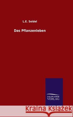 Das Pflanzenleben L E Seidel   9783846098073 Salzwasser-Verlag Gmbh - książka