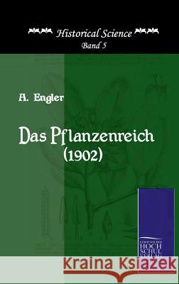 Das Pflanzenreich (1902) Engler, A.    9783867411660 Europäischer Hochschulverlag - książka