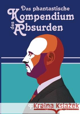 Das phantastische Kompendium des Absurden Rost, Frank-Michael 9783384681782 tredition - książka