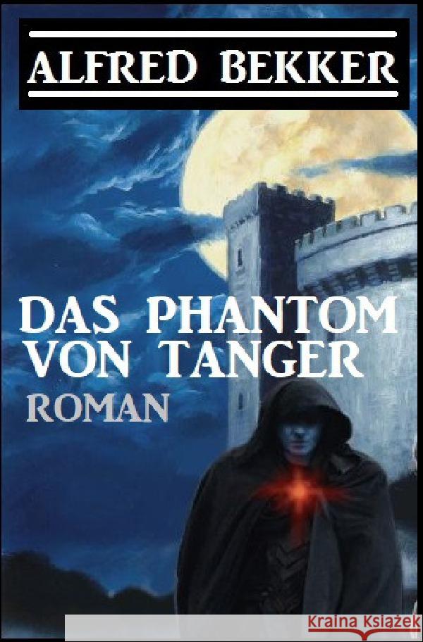 Das Phantom von Tanger Bekker, Alfred 9783752997347 epubli - książka