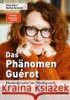 Das Phänomen Guérot Guérot, Ulrike, Burchardt, Matthias 9783985842384 Klarsicht Verlag Hamburg