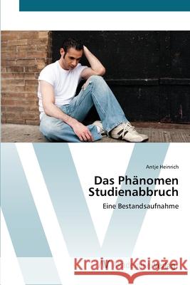 Das Phänomen Studienabbruch Heinrich, Antje 9783639435993 AV Akademikerverlag - książka